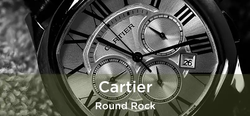 Cartier Round Rock