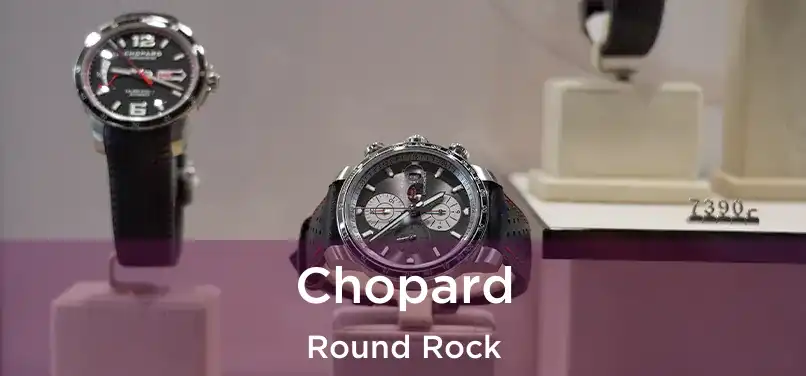 Chopard Round Rock