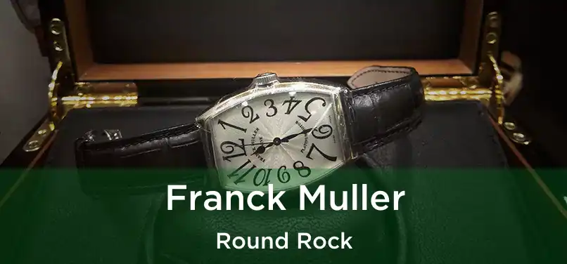 Franck Muller Round Rock