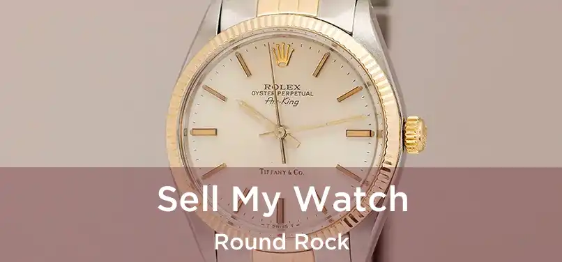 Sell My Watch Round Rock