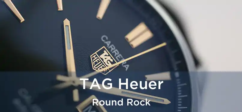 TAG Heuer Round Rock